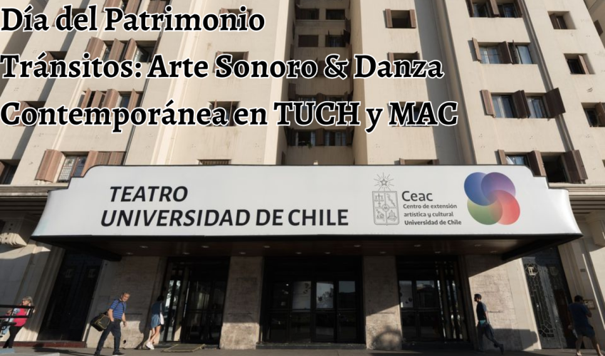 Tránsitos: Arte Sonoro & Danza Contemporánea en Teatro U. de Chile y MAC