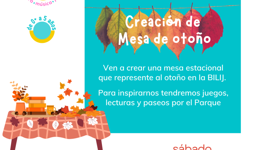 Invitación a la actividad Creación de una mesa de otoño en la BILIJ. Ven a crear una mesa estacional que represente al otoño en la BILIJ. Para inspirarnos tendremos juegos, lecturas  y paseos por el Parque. Ventura Lavalle 470, Barrio Matta, Santiago. 25 de mayo, 16 horas