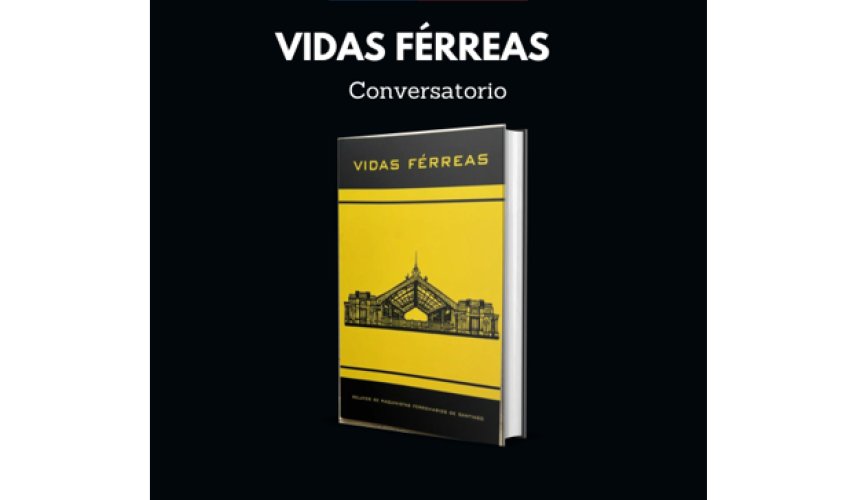 Conversatorio Vidas Férreas