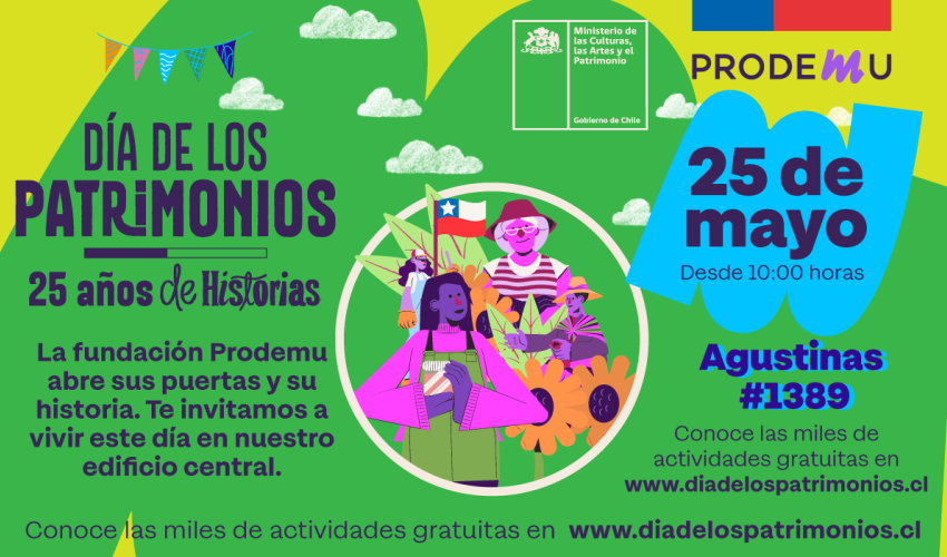 Invitación a participar de las actividades que tendrá la Fundación PRODEMU para el día del patrimonio. Abrirá sus puertas el 25 de mayo desde las 10:00 horas en Agustinas 1389, Santiago.